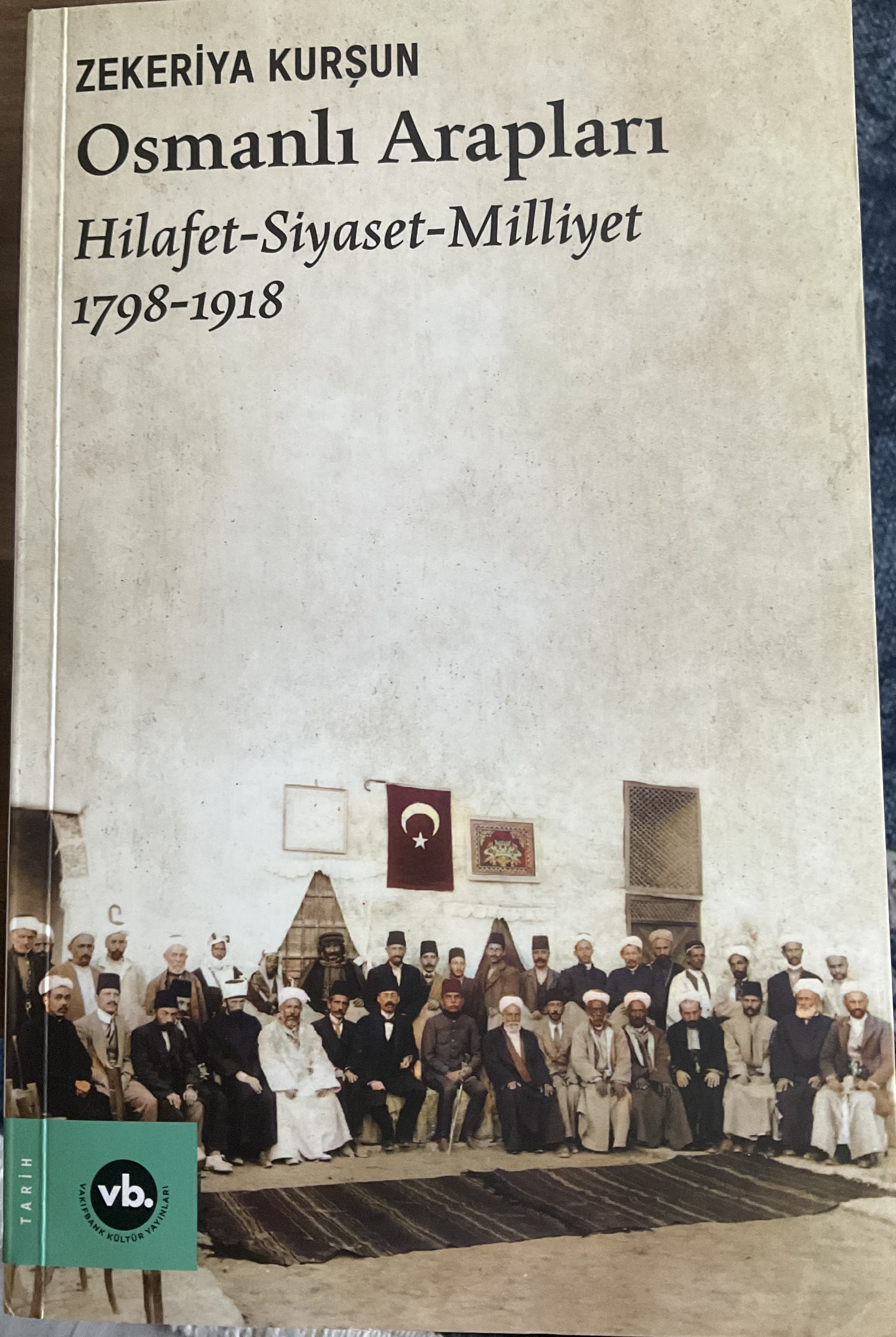 Osmanlı Arapları Hilafet siyaset Milliyet 1798-1918 (Paperback)