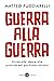Guerra alla guerra: Guida a...