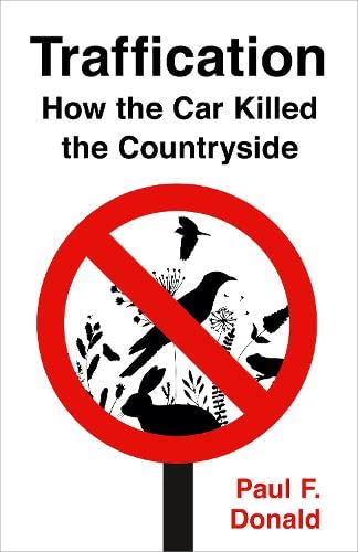Traffication: How the Car Killed the Countryside (Hardcover)