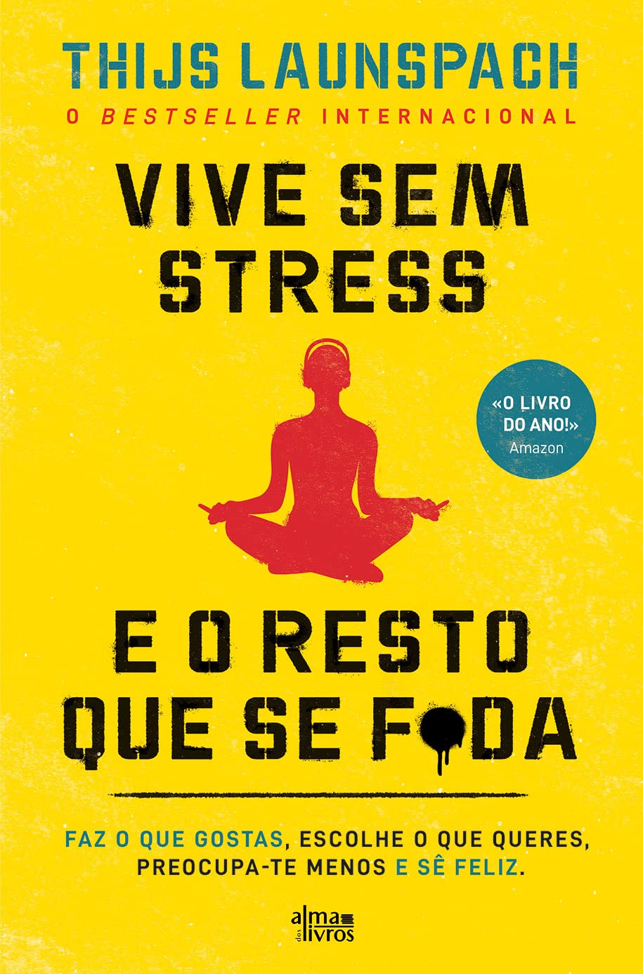 Vive sem stress e o Resto que se F*da (Portuguese Edition)
