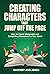 Creating Characters That Jump Off The Page by and Jones, Hackney
