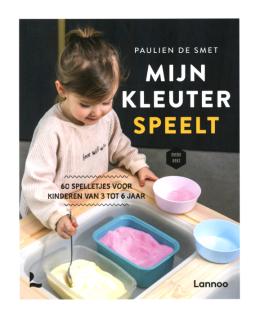 Mijn kleuter speelt: 60 spelletjes voor kinderen van 3 tot 6 jaar (Mama Baas)