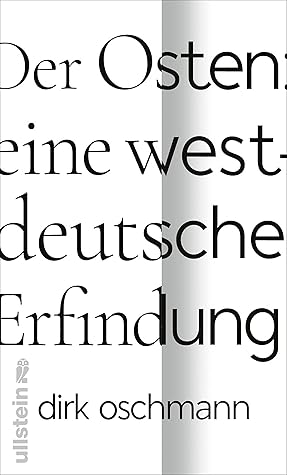 Der Osten: eine westdeutsche Erfindung