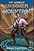 The Mage of Shimmer Mountain: LitRPG Book 1: Crafting Magics