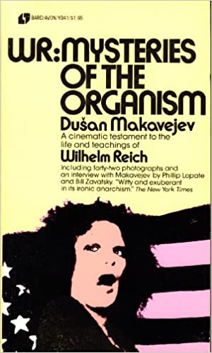 WR: Mysteries of the Organism : Testament to the Life and Teachings of Wilhelm Reich