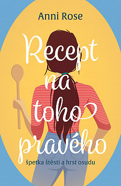 Recept na toho pravého (Recepty pro život, #1)