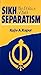 Sikh Separatism by Rajiv A. Kapur