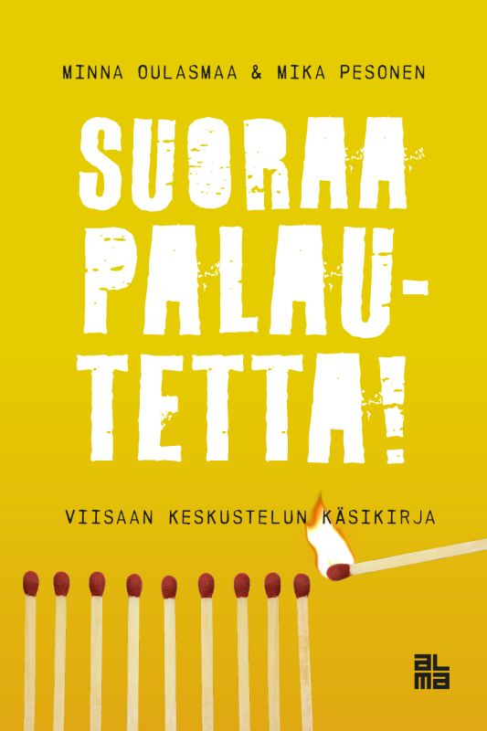 Suoraa palautetta! : Viisaan keskustelun käsikirja