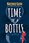 Time in a Bottle by Marjorie Klein