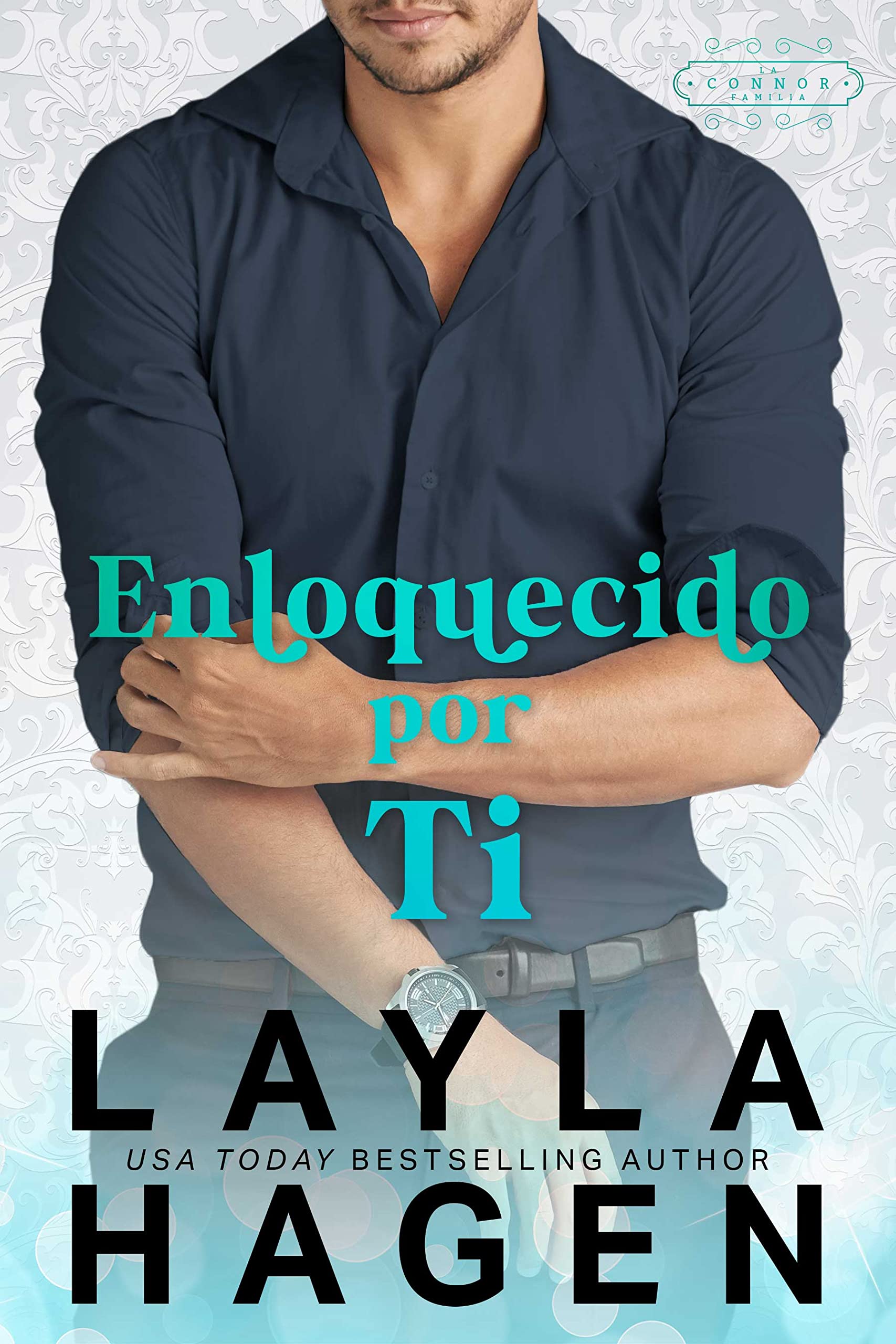 Portada de Enloquecido por ti, de Layla Hagen
