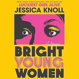 Bright Young Women by Jessica Knoll