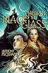 Children of the Black Glass by Anthony Peckham Children of the Black Glass by Anthony Peckham