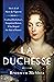 La Duchesse: The Life of Marie de Vignerot—Cardinal Richelieu's Forgotten Heiress Who Shaped the Fate of France
