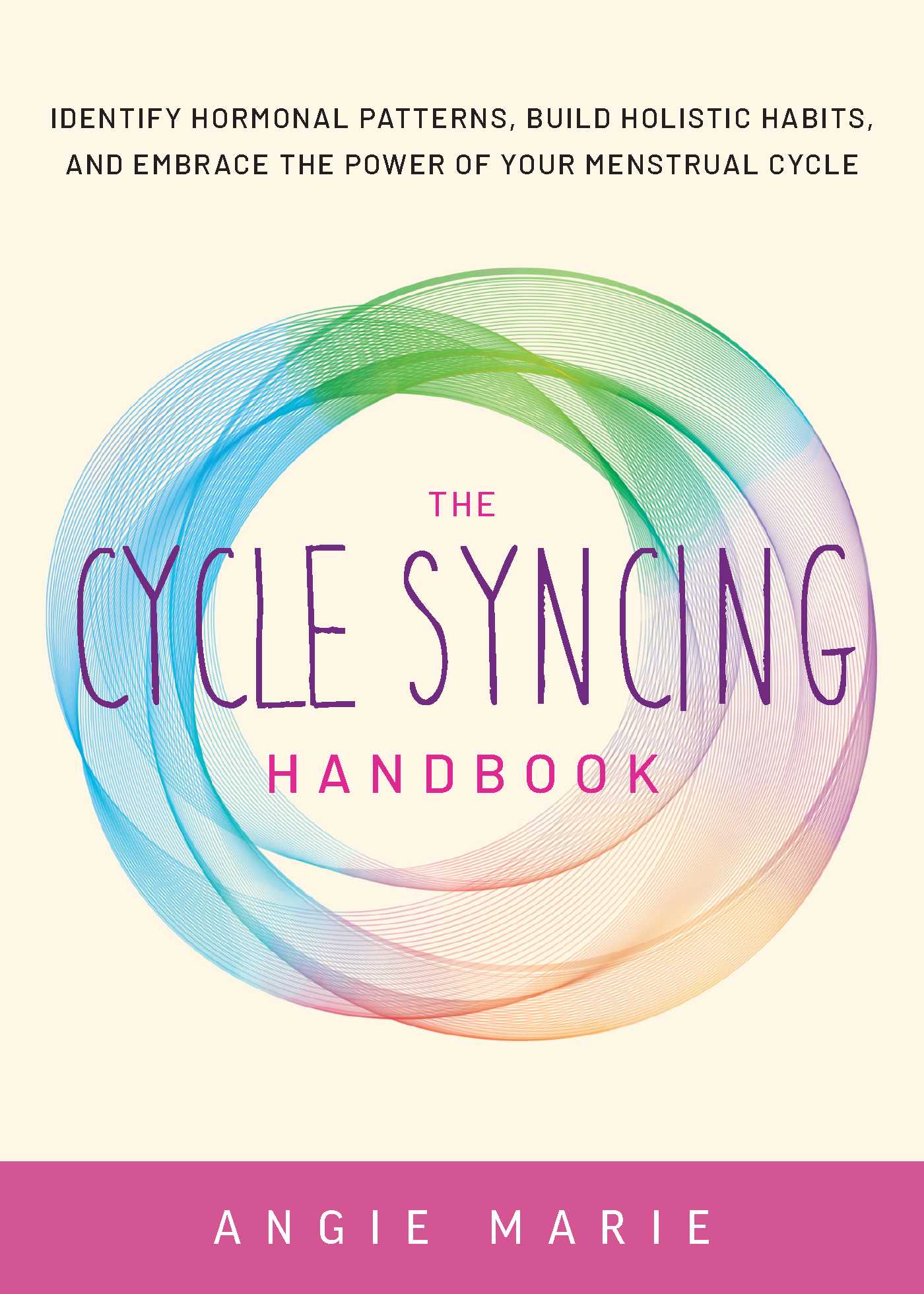 The Cycle Syncing Handbook: Identify Hormonal Patterns, Build Holistic Habits, and Embrace the Power of Your Menstrual Cycle (ebook)