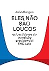 Eles não são loucos by João Borges