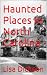 Haunted Places in North Car...