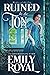 Ruined by the Ton by Emily Royal
