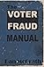 The Voter Fraud Manual by Dan McGrath