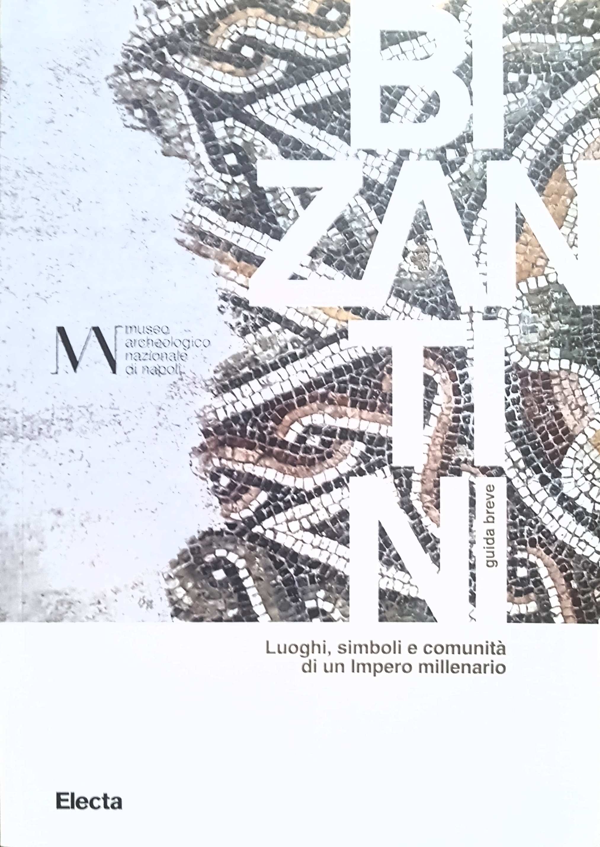 Bizantini. Luoghi, simboli e comunità di un'Impero millenario (Paperback)