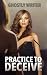 Practice to Deceive