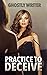 Practice to Deceive