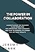 THE POWER IN COLLABORATION:...