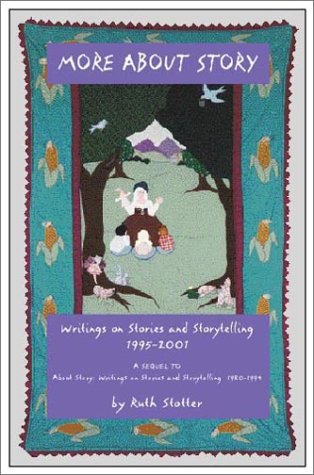 More About Story: Writings on Stories and Storytelling 1995-2001 (Paperback)