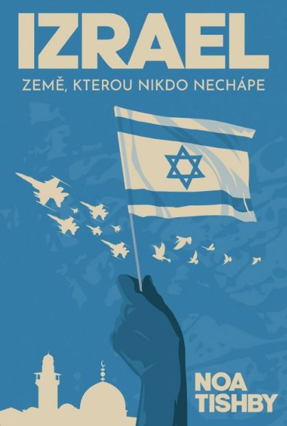 Izrael: Země, kterou nikdo nechápe