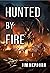 Hunted by Fire (Fires of In...