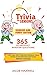 Trivia for Seniors: Random and Funny Edition. 365 Hilariously Random Questions That Will Test Your Wit, Develop Your Sense of Humor and Keep Your Brain Young