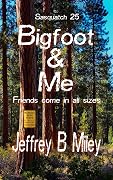 Bigfoot and Me