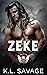 Zeke A Dark and Ruthless MC Romance (RUTHLESS KINGS MC™ LA GRANGE CHAPTER (A RUTHLESS UNDERWORLD NOVEL) Book 3) by K.L. Savage