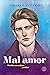 Mal amor: Perdido entre el deseo y el deber (Spanish Edition)