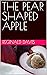 THE PEAR SHAPED APPLE