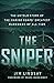 The Sniper: The Untold Story of the Marine Corps' Greatest Marksman of All Time