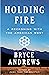 Holding Fire: A Reckoning with the American West – A Cowboy's Memoir of Inherited Violence and Indigenous Landscapes