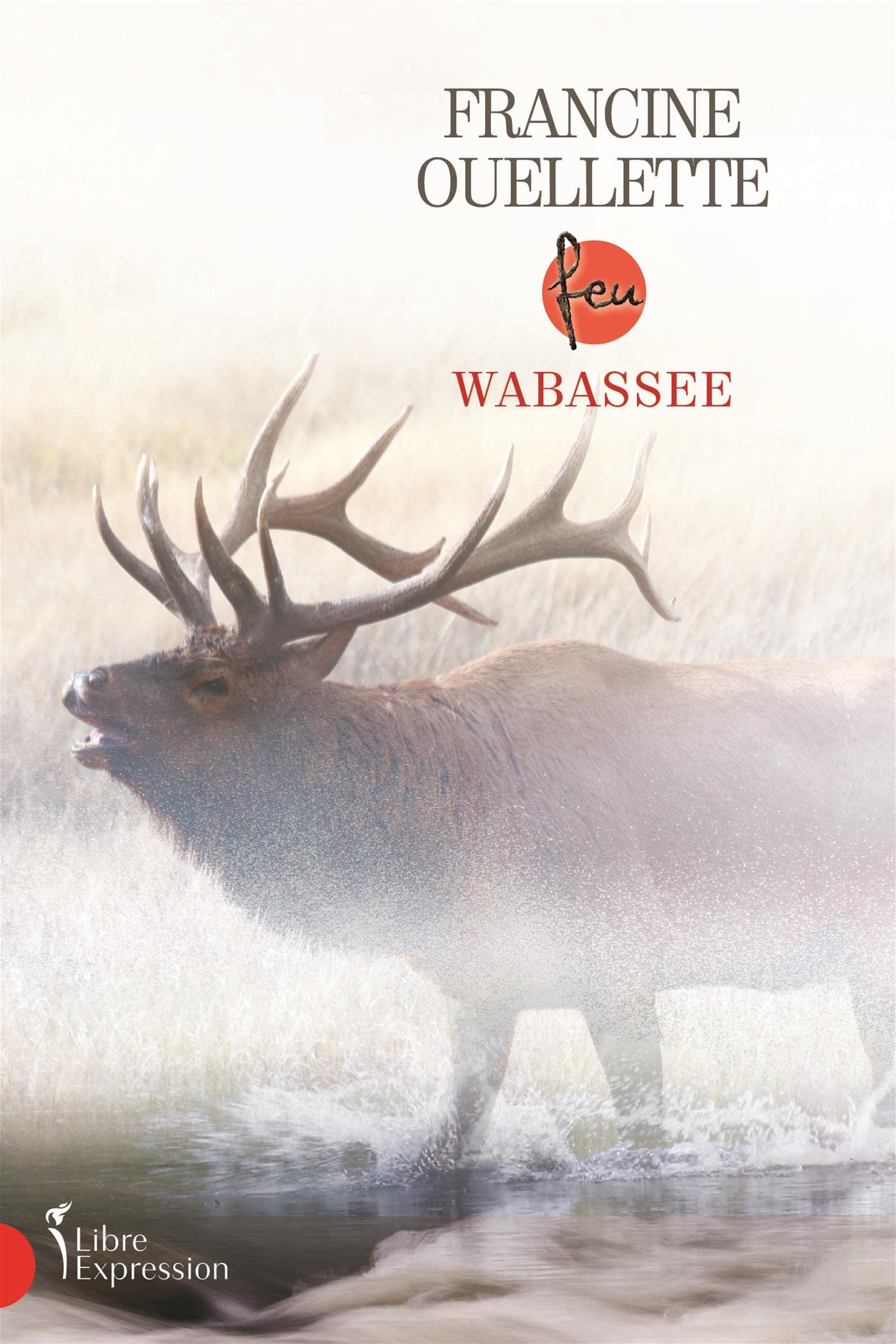 Feu, tome 6: Wabassee (French Edition)