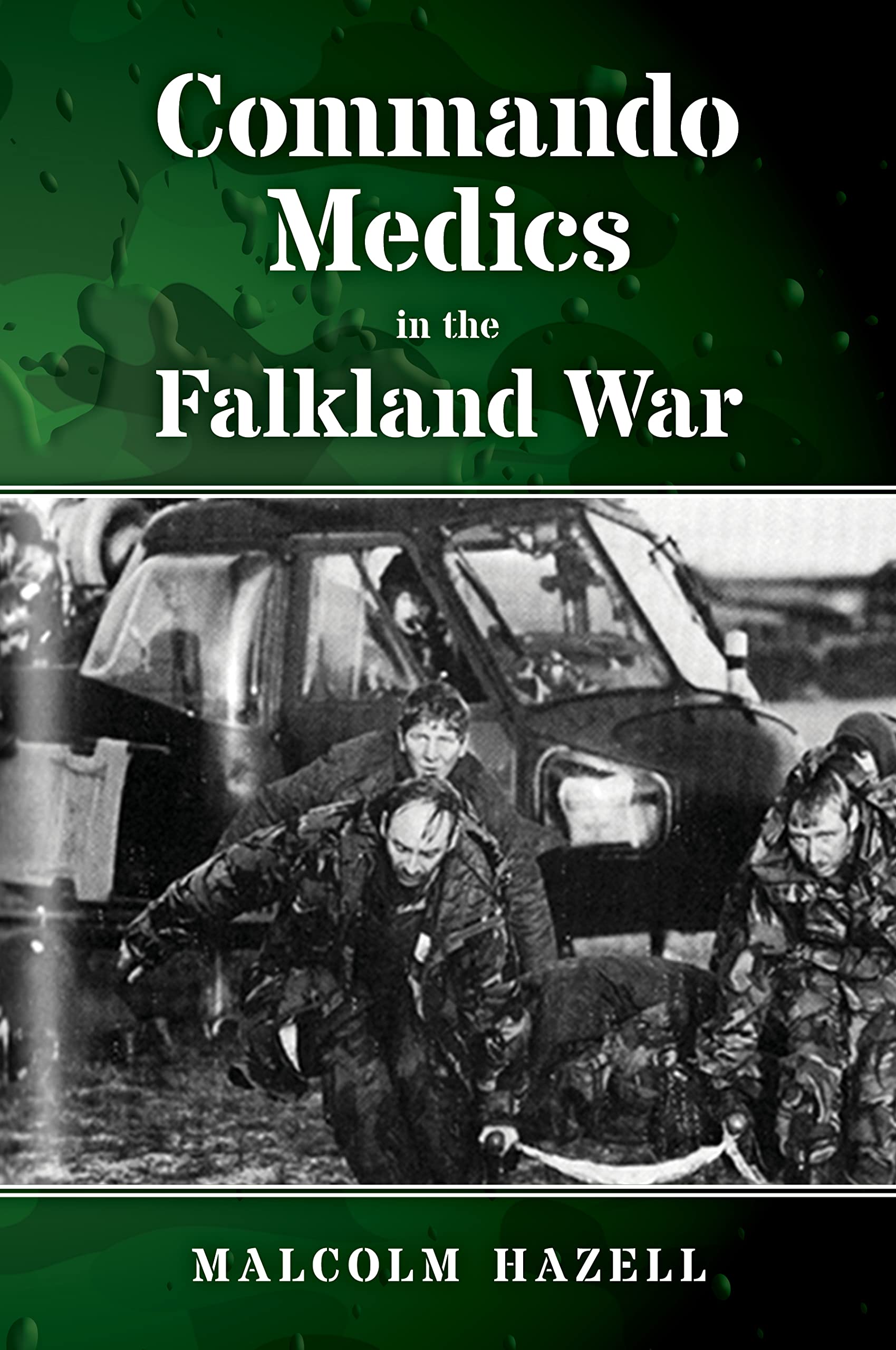 Commando Medics in the Falkland War (Kindle Edition)
