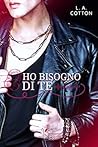 Ho bisogno di te by L.A. Cotton