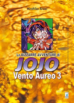 Vento aureo. Le bizzarre avventure di Jojo. Vol. 3 (Vento Aureo Deluxe #3)