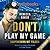 [Don't] play my Game