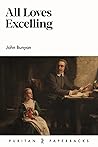All Loves Excelling by John Bunyan