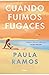 Cuando fuimos fugaces (Fugaces, #1)