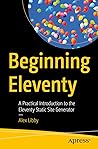 Beginning Eleventy: A Practical Introduction to the Eleventy Static Site Generator