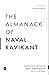 The Almanack of Naval Ravikant: A Guide to Wealth and Happiness