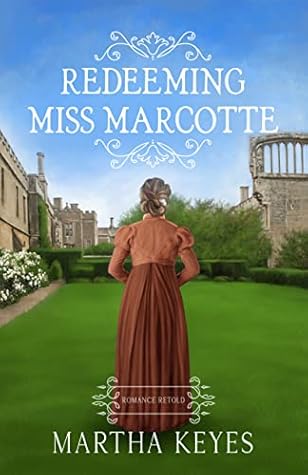 Redeeming Miss Marcotte (Romance Retold #1)