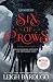 Six of Crows #1 by Leigh Bardugo Six of Crows #1 by Leigh Bardugo