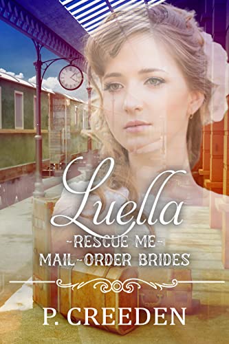 Luella (Rescue Me - Mail-Order Brides, #15)