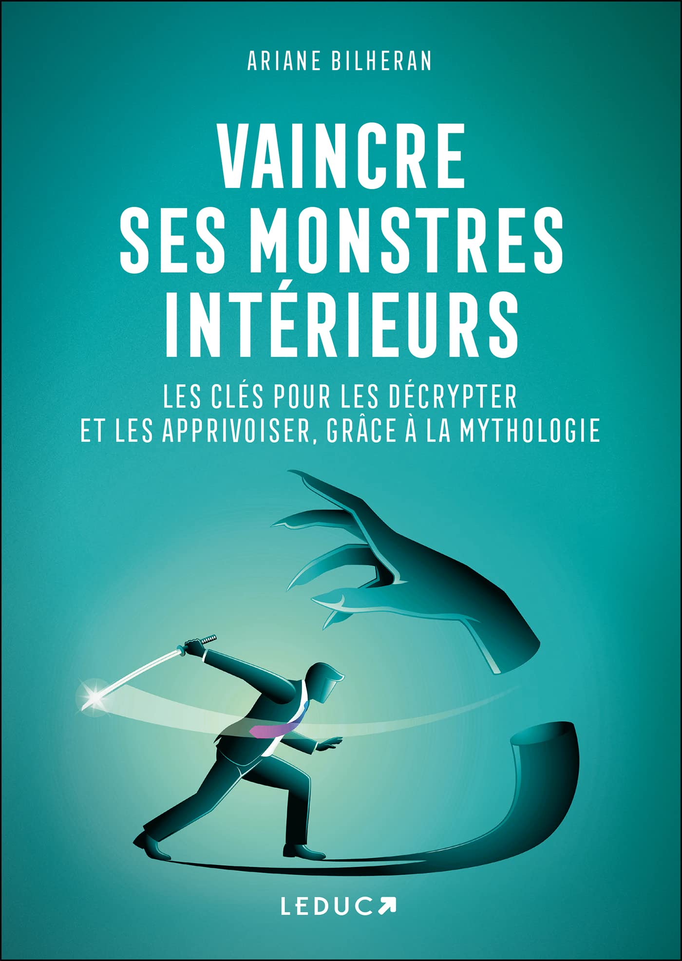 Vaincre ses monstres intérieurs (French Edition)