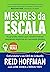 Mestres da escala: As grandes ideias que transformaram pequenos negócios em sucessos globais (Portuguese Edition)
